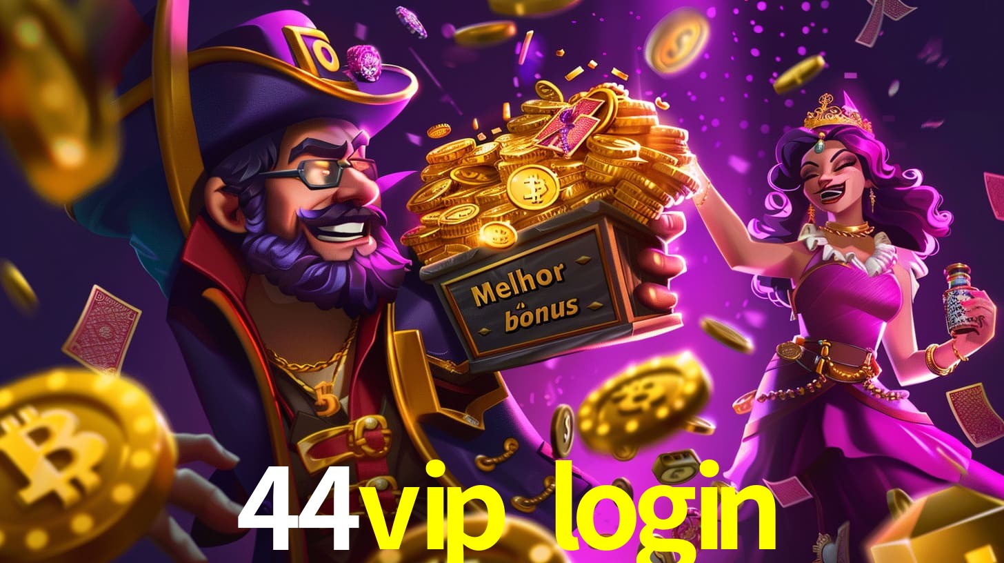 44vip login Bônus exclusivos